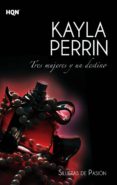 TRES MUJERES Y UN DESTINO de PERRIN, KAYLA 