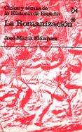 LA ROMANIZACION (T. 1) (2 ED.) de BLAZQUEZ MARTINEZ, JOSE MARIA 