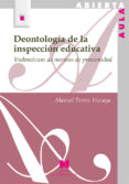 DEONTOLOGIA DE LA INSPECCION EDUCATIVA de TORRES VIZCAYA, MANUEL 