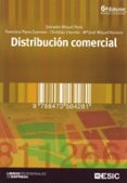 DISTRIBUCION COMERCIAL ( 6 EDICION REVISADA Y ACTUALIZADA) di VV.AA. 