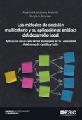 LOS METODOS DE DECISION MULTICRITERIO Y SU APLICACION AL ANALISIS DEL DESARROLLO LOCAL: APLICACION DE UN CASO EN LOS MUNICIPIOS DE LA COMUNIDAD AUTONOMA DE CASTILLA Y LEON de BERUMEN, SERGIO A. 