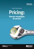 PRICING: NUEVAS ESTRATEGIAS DE PRECIOS (3 ED. REVISADA Y ACTUALI ZADA) de JAIME ESLAVA, JOSE DE 