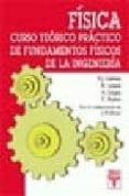 FISICA. CURSO TEORICO PRACTICO DE FUNDAMENTOS FISICOS DE LA INGEN IERIA di VV.AA. 