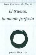 EL TRUENO, LA MENTE PERFECTA de MARTINEZ DE MERLO, LUIS 