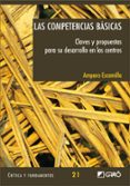 LAS COMPETENCIAS BASICAS.CLAVES Y PROPUESTAS PARA SU DESARROLLO EN LOS CENTROS . di ESCAMILLA, AMPARO 