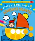 PINTA Y PEGA CON LOS ADHESIVOS GIGANTES (LIBRO DE PEGATINAS SUPER DIVERTIDO PARA PEQUEAS MANOS 2-4 AOS) de ENGELEN, ANITA 