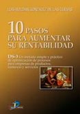 10 PASOS PARA AUMENTAR SU RENTABILIDAD: DS-3 UN METODO SIMPLE Y P RACTICO DE OPTIMIZACION DE PROCESOS PARA EMPRESAS DE PRODUCTOS, COMERICO Y SERVICIOS de ROLDAN GONZALEZ DE LAS CUEVAS, L. 