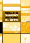 MANUAL DE LA ORGANIZACION INSTITUCIONAL DEL DEPORTE di VV.AA. 