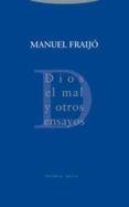 DIOS, EL MAL Y OTROS ENSAYOS de FRAIJO, MANUEL 