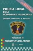 POLICIA LOCAL DE LA COMUNIDAD VALENCIANA VOLUMEN III SUPUESTOS PRACTICOS di VV.AA. 