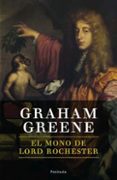 EL MONO DE LORD ROCHESTER de GREENE, GRAHAM 
