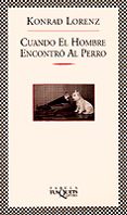 CUANDO EL HOMBRE ENCONTRO AL PERRO de LORENZ, KONRAD 