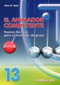 EL ANIMADOR COMPETENTE: TEORIA Y PRAXIS DE LOS JUEGOS DE INTERACC ION de VOPEL, KLAUS W. 
