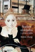 SUEOS OLVIDADOS: Y OTROS RELATOS di ZWEIG, STEFAN 