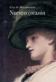 NUESTRO CORAZON de MAUPASSANT, GUY DE 