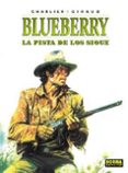 LA PISTA DE LOS SIOUX (BLUEBERRY Nº 5) de CHARLIER, JEAN PIERRE  GIRAUD, JEAN 