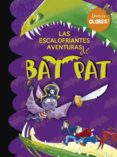 BAT PAT ESPECIAL:LAS ESCALOFRIANTES AVENTURAS DE BAT PAT de PAVANELLO, ROBERTO 