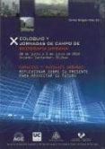 X COLOQUIO Y JORNADAS DE CAMPO DE GEOGRAFIA URBANA (DVD): ESPACIO S Y PAISAJES URBANOS: REFLEXIONAR SOBRE SU PRESENTE PARA PROYECTAR SU FUTURO di DELGADO VIAS, CARMEN 