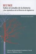 HUME: SOBRE EL ESTUDIO DE LA HISTORIA Y LOS APENDICES DE LA HISTO RIA DE INGLATERRA di UJALDON, ENRIQUE 