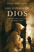 LOS HUESOS DE DIOS di GORI, LEONARDO 