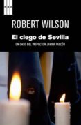 EL CIEGO DE SEVILLA de WILSON, ROBERT 