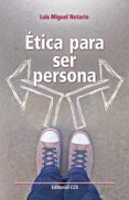 ETICA PARA SER PERSONA di NOTARIO, LUIS MIGUEL 