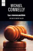 LA REVOCACION (SERIE MICKEY HALLER 3) de CONNELLY, MICHAEL 