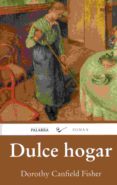 DULCE HOGAR di CANFIELD FISHER, DOROTHY 