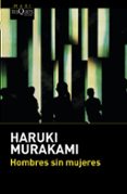 HOMBRES SIN MUJERES de MURAKAMI, HARUKI 