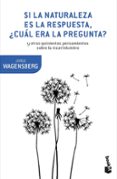SI LA NATURALEZA ES LA RESPUESTA, CUAL ERA LA PREGUNTA? de WAGENSBERG, JORGE 
