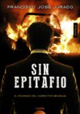 SIN EPITAFIO de JURADO, FRANCISCO JOSE 