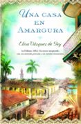 UNA CASA EN AMARGURA de VAZQUEZ DE GEY, ELISA 