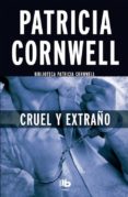CRUEL Y EXTRAO (SERIE KAY SCARPETTA 4) de CORNWELL, PATRICIA 