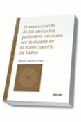 EL RESARCIMIENTO DE LOS PERJUICIOS PERSONALES CAUSADOS POR LA MUERTE EN EL NUEVO BAREMO DE TRFICO de MEDINA CRESPO, MARIANO 