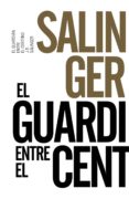 EL GUARDIAN ENTRE EL CENTENO de SALINGER, J.D. 