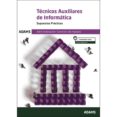 TECNICOS AUXILIARES DE INFORMATICA ADMINISTRACION GENERAL DEL ESTADO: SUPUESTOS PRACTICOS di VV.AA. 