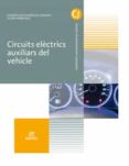 CIRCUITS ELCTRICS AUXILIARS DEL VEHICLE (GRADO MEDIO ELECTROMECNICA DE VEHICULOS AUTOMOVILES) ED. 2018 CATALAN di VV.AA. 