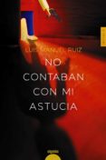 NO CONTABAN CON MI ASTUCIA di RUIZ, LUIS MANUEL 