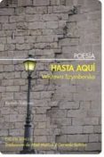 HASTA AQUI di SZYMBORSKA, WISLAWA 