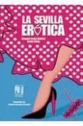 LA SEVILLA EROTICA di ROLDAN SALGUEIRO, MANUEL JESUS 