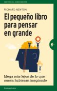EL PEQUEO LIBRO PARA PENSAR EN GRANDE di NEWTON, RICHARD 