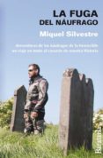 LA FUGA DEL NAUFRAGO de SILVESTRE, MIQUEL 