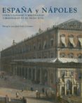 ESPAA Y NAPOLES: COLECCIONISMO Y MECENAZGO VIRREINALES EN EL SIG LO XVII di COLOMER, JOSE LUIS 