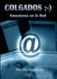 COLGADOS ;-): EMOCIONES EN LA RED di RODRIGUEZ, MERCHE 
