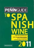 PEIN GUIDE TO SPANISH WINE 2011 de VV.AA. 