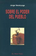 SOBRE EL PODER DEL PUEBLO di VERSTRYNGE, JORGE 