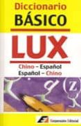 DICCIONARIO BASICO LUX CHINO-ESPAOL/ESPAOL-CHINO di VV.AA. 