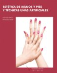 ESTETICA DE MANOS Y PIES. TECNICAS DE UAS ARTIFICIALES (CICLOS D FORMATIVOS DE GRADO MEDIO) di ENCARNACION, VILLASEVIL  CABADO, MARIA FRANCISCO 