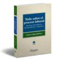 TODO SOBRE EL PROCESO LABORAL. DOCTRINA, FORMULARIOS, JURISPRUDEN CIA Y ESQUEMAS. (INCLUYE CD-ROM) di ALGAR JIMENEZ, CARMEN 