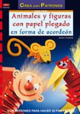 ANIMALES Y FIGURAS CON PAPEL PLEGADO EN FORMA DE ACORDEON de TAUBNER, ARMIN 